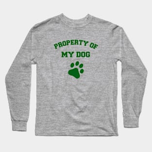 Property of my dog Long Sleeve T-Shirt